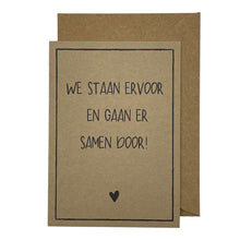 Afbeelding in Gallery-weergave laden, We staan ervoor en gaan er samen door!