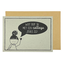 Afbeelding in Gallery-weergave laden, Wat bof ik met een collega zoals jij!