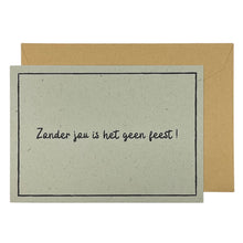Afbeelding in Gallery-weergave laden, Zonder jou is het geen feest!