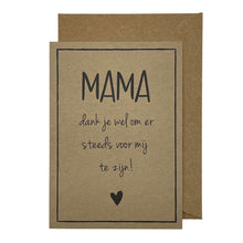 Afbeelding in Gallery-weergave laden, Mama, dank je om er steeds voor mij te zijn!