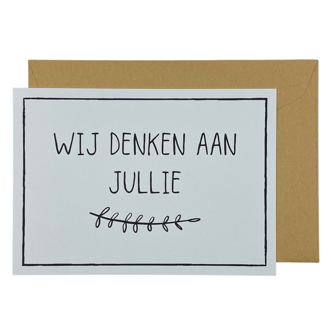 Wij denken aan jullie