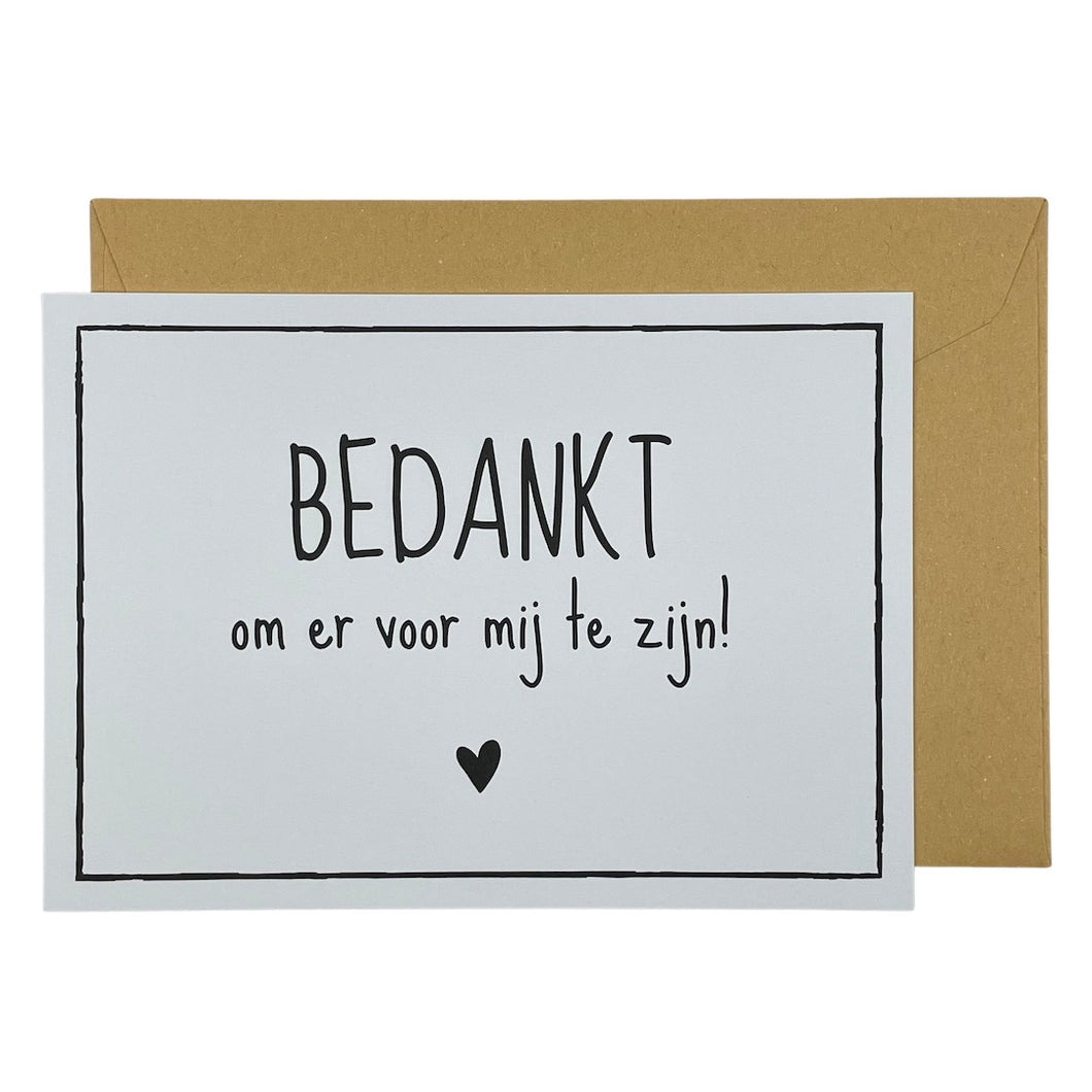 Bedankt om er voor mij te zijn!