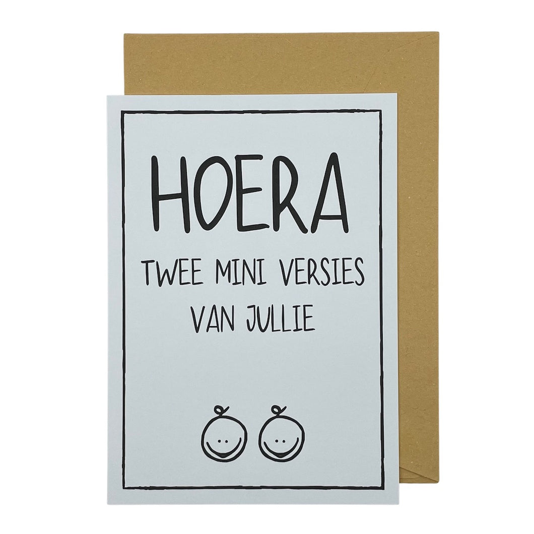 Hoera twee mini versies van jullie