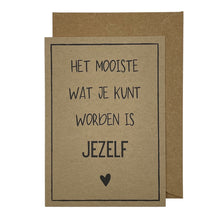 Afbeelding in Gallery-weergave laden, Het mooiste wat je kunt worden is jezelf

