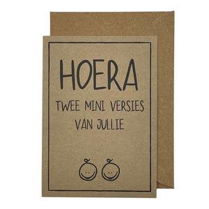 Hoera twee mini versies van jullie